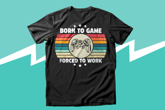 Born to Game, Forced to Work T-Shirt: A Design That Speaks to the Modern Creator