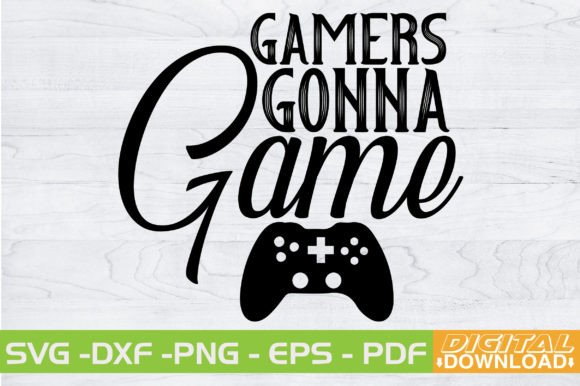 Gamers Gonna Game SVG Design for Creative Projects