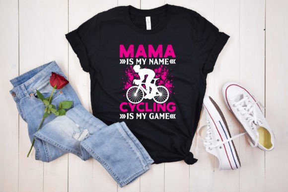 Mama Is My Name Cycling Is My Game