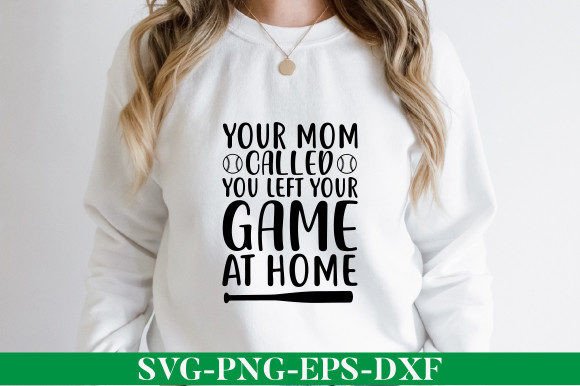 Your Mom Called You Left Your Game At